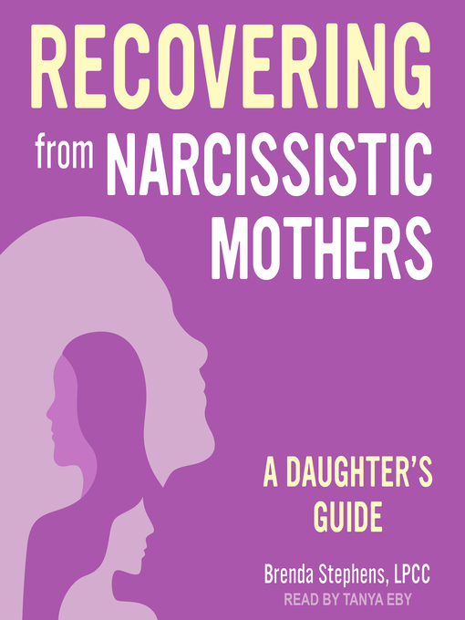 Nimiön Recovering from Narcissistic Mothers lisätiedot, tekijä Brenda Stephens, LPCC - Saatavilla